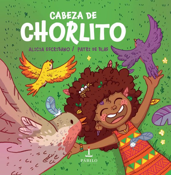 CABEZA DE CHORLITO, de Alicia Escribano y Patri de Blas 1 - Pábilo Editorial