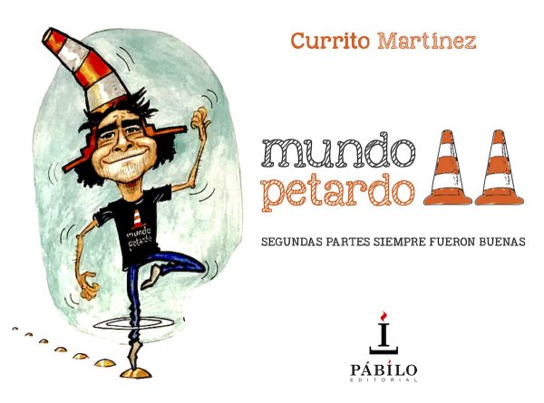 MUNDO PETARDO II, de Currito Martínez 1 - Pábilo Editorial