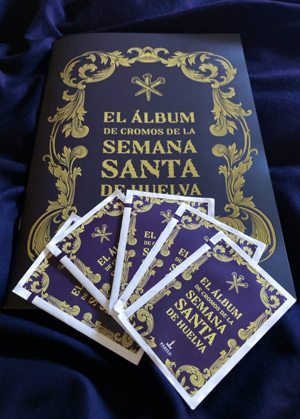 ÁLBUM DE CROMOS DE LA SEMANA SANTA DE HUELVA + 5 SOBRES DE ESTAMPITAS 1 - Pábilo Editorial