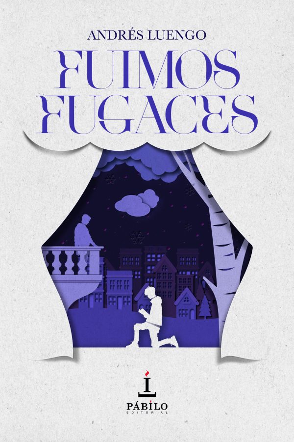 FUIMOS FUGACES, de Andrés Luengo 1 - Pábilo Editorial