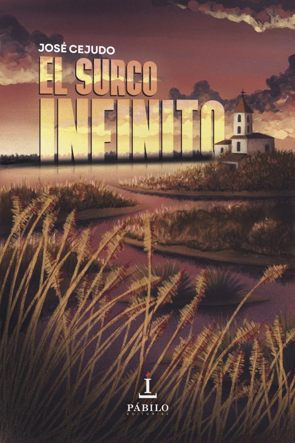 EL SURCO INFINITO, de José Cejudo 1 - Pábilo Editorial