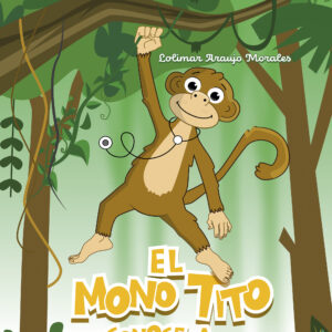 EL MONO TITO CONOCE A..., de Lolimar Araujo Morales