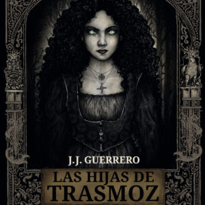 LAS HIJAS DE TRASMOZ, de J.J. Guerrero